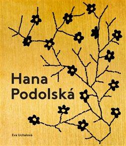 Kniha: Hana Podolská, legenda české módy - Eva Uchalová