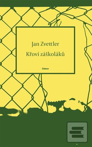 Kniha: Křoví záškoláků - 1. vydanie - Jan Zvettler