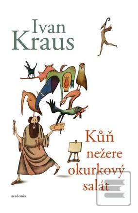 Kniha: Kůň nežere okurkový salát - 1. vydanie - Ivan Kraus