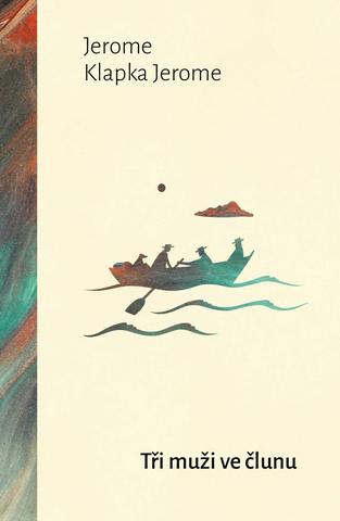 Kniha: Tři muži ve člunu - 1. vydanie - Jerome Klapka Jerome