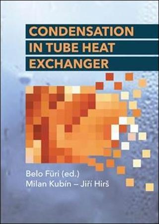 Kniha: Condensation in Tube Heat Exchanger - 1. vydanie - Jiří Hirš; Milan Kubín; Belo Füri