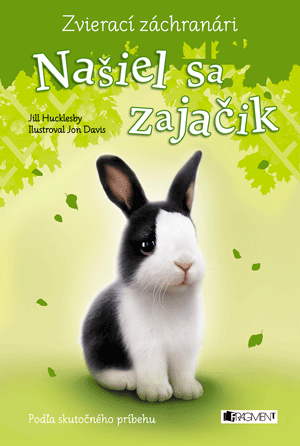 Kniha: Našiel sa zajačik - Zvierací záchranári - Jill Hucklesby