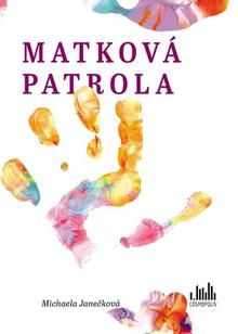 Kniha: Matková patrola - Michaela Janečková