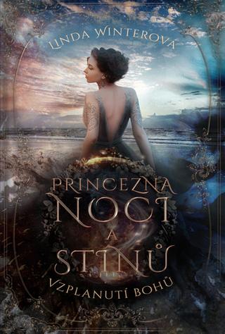 Kniha: Princezna noci a Stínů - Vzplanutí bohů - Linda Winterová