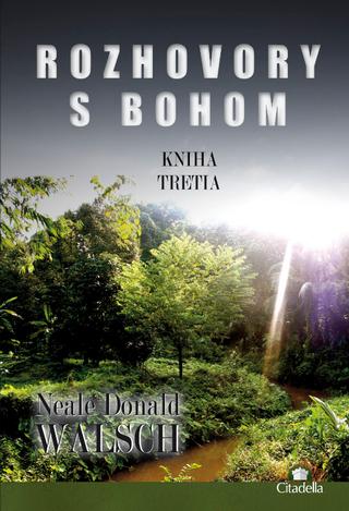 Kniha: Rozhovory s Bohom III. - Neale Donald Walsch