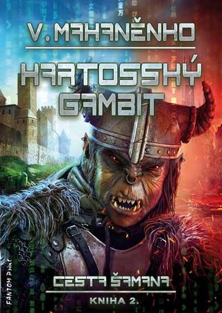 Kniha: Kartosský gambit - Cesta šamana 2 - 1. vydanie - Vasilij Mahaněnko