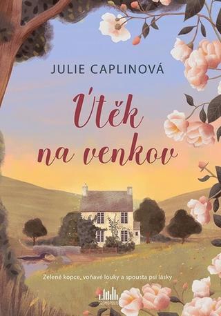 Kniha: Útěk na venkov - 1. vydanie - Julie Caplin