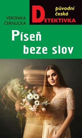 Kniha: Píseň beze slov - Původní česká detektivka - 1. vydanie - Veronika Černucká