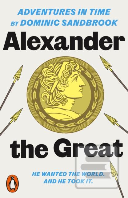 Kniha: Adventures in Time: Alexander the Great - Dominic Sandbrook