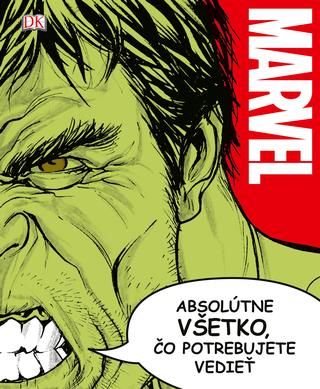 Kniha: Marvel: Absolútne všetko, čo potrebujete vedieť - 1. vydanie - kolektív