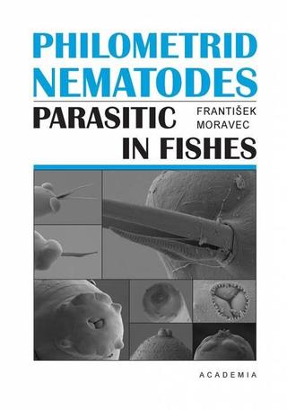 Kniha: Philometrid nematodes parasitic in fishes - 1. vydanie - František Moravec