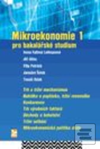 Kniha: Mikroekonomie 1 - pro bakalářské studium - Ivana Faltová Leitmanová; Jiří Alina; Filip Petrách; Jaroslav Šetek; Tomáš Volek