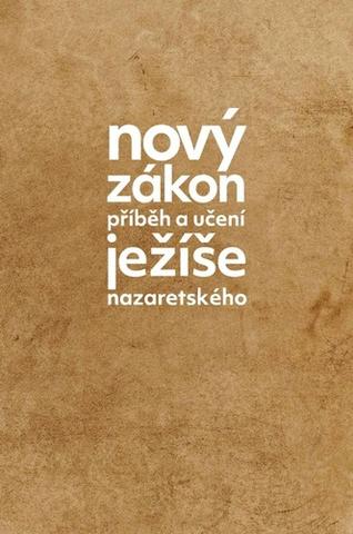 Kniha: Nový zákon - Příběh a učení Ježíše Nazaretského
