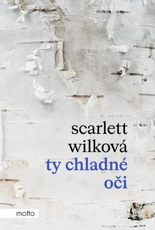 Kniha: Ty chladné oči - 1. vydanie - Scarlett Wilková