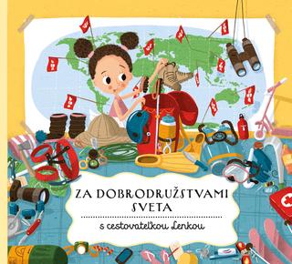 Kniha: Za dobrodružstvami sveta s cestovateľkou Lenkou - 1. vydanie - Helena Haraštová, Štěpánka Sekaninová