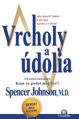 Kniha: Vrcholy a údolia - Spencer Johnson