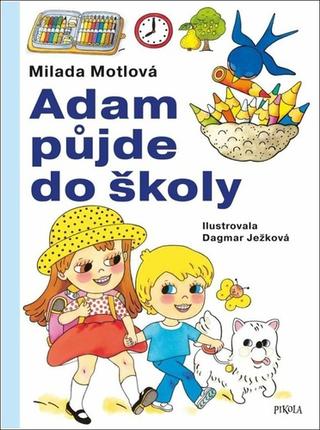 Kniha: Adam půjde do školy - 4. vydanie - Dagmar Ježková, Milada Motlová