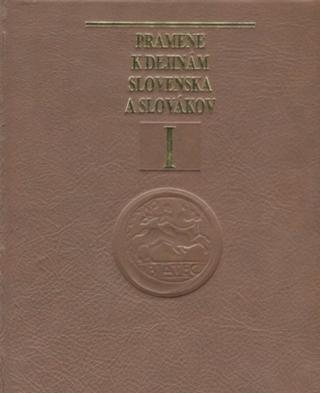 Kniha: Pramene k dejinám Slovenska a Slovákov I: Územie Slovenska pred príchodom Slovanov - Richard Marsina