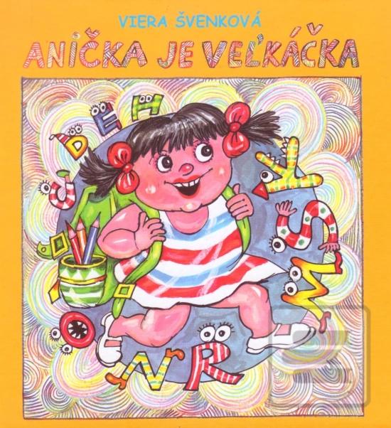 Kniha: Anička je veľkáčka - 1. vydanie - Viera Švenková