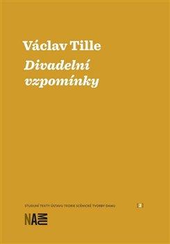 Kniha: Divadelní vzpomínky - Václav Tille