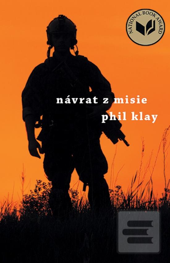 Kniha: Návrat z misie - Strhujúce rozprávanie o moderných vojakoch a ich životoch! - Phil Klay