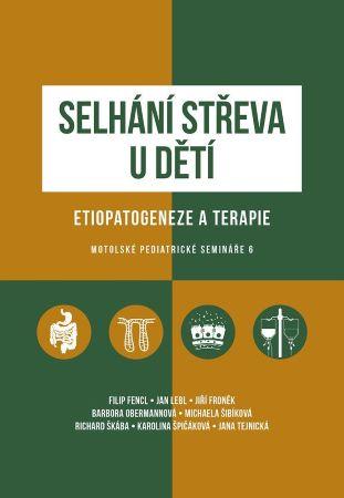 Kniha: Selhání střeva u dětí / Etiopatogeneze a terapie - Motolské pediatrické semináře 6 - 1. vydanie - kolektiv
