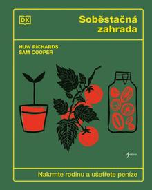 Kniha: Soběstačná zahrada - Huw Richards; Sam Cooper