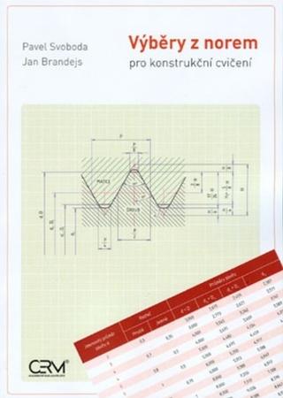 Kniha: Výběry z norem pro konstrukční cvičení - Pavel Svoboda; Jan Brandejs