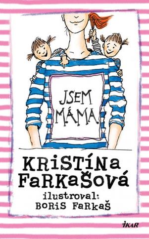 Kniha: Jsem máma - 1. vydanie - Kristína Farkašová Tormová