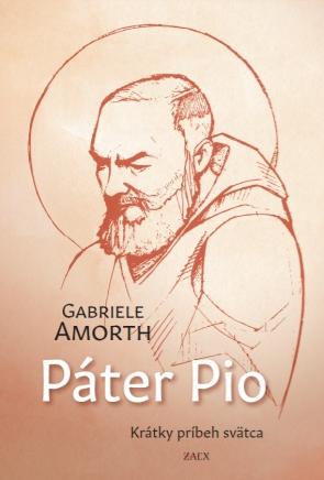 Kniha: Páter Pio - Krátky príbeh svätca - Gabriele Amorth