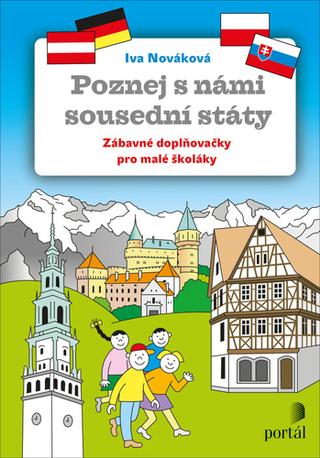 Kniha: Poznej s námi sousední státy - Zábavné doplňovačky pro malé školáky - Iva Nováková