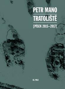 Kniha: Tratoliště - Písek 2015-2017 - Petr Mano