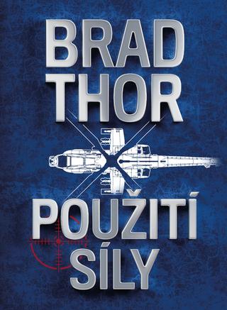 Kniha: Použití síly - 1. vydanie - Brad Thor
