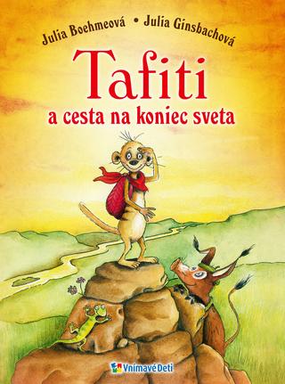 Kniha: Tafity a cesta na koniec sveta - Dobrodružstvá surikaty Tafiti 1 - 1. vydanie - Julia Bochmeová; Julia Ginsbachová