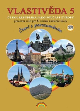 Kniha: Vlastivěda 5 Česká republika jako součást Evropy - Pracovní sešit pro 5. ročník základní školy - Soňa Hroudová