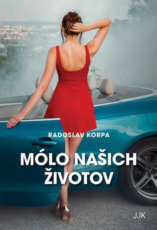 Kniha: Mólo našich životov - 1. vydanie - Radoslav Korpa