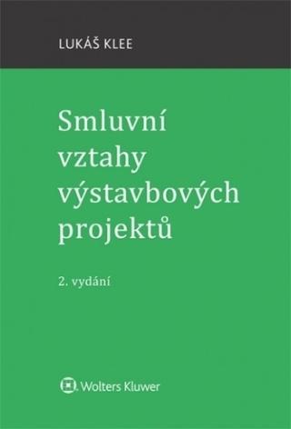 Kniha: Smluvní vztahy výstavbových projektů - 2. vydání - 2. vydanie - Dušan Klee