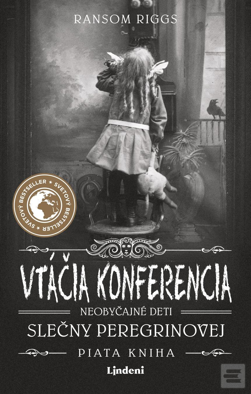 Kniha: Vtáčia konferencia: Neobyčajné deti slečny Peregrinovej - Ransom Riggs