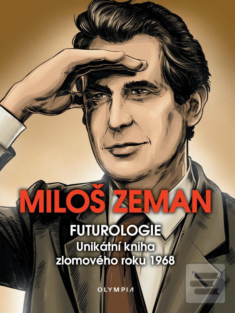 Kniha: Futurologie - Unikátní kniha zlomového roku 1968 - Unikátní kniha zlomového roku 1968 - 1. vydanie - Miloš Zeman