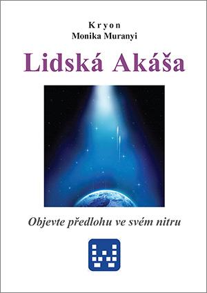 Kniha: Kryon - Lidská Akáša - Objevte předlohu ve svém nitru - Monika Muranyi