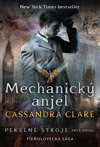Kniha: Pekelné stroje 1: Mechanický anjel - Cassandra Clare
