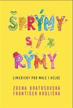 Kniha: Šprýmy s/z rýmy - Limericky pro malé i velké - Zdena Bratršovská, František Hrdlička