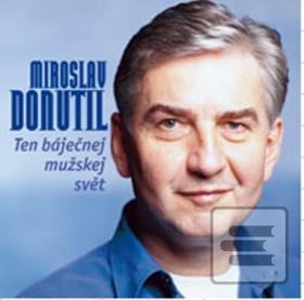 Ten báječnej mužskej svě… (Miroslav Donutil; Ivan Korecký; Jana Neubauerová; František Kacafírek; Petr B...)