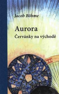 Kniha: Aurora – Červánky na východě - Jacob Böhme