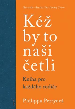 Kniha : Kéž by to naši četli - Kniha pro každého rodiče - 1. vydanie