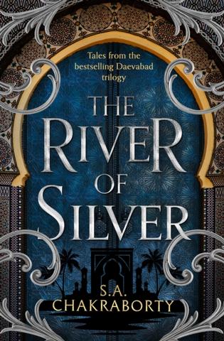Kniha: The River of Silver - 1. vydanie - Shannon Chakraborty