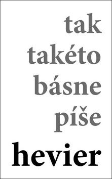 Kniha: tak takéto básne píše hevier - 1. vydanie - Daniel Hevier