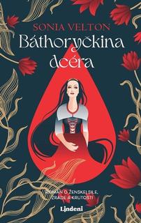 Kniha: Báthoryčkina dcéra - Sonia Velton