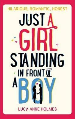 Kniha: Just a Girl, Standing In Front of a Boy - Lucy-Anne Holmes