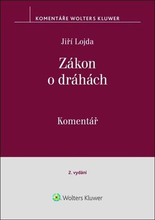 Kniha: Zákon o dráhách - (č. 266/1994 Sb.) Komentář - Jiří Lojda